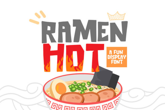 Ramen Hot: Why This Playful Display Font Is the Secret Weapon for Bold, Fun Designs